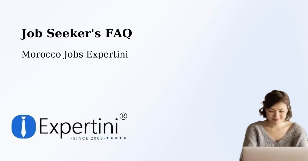 Job Seeker FAQ – Aknoul - Morocco Jobs Expertini